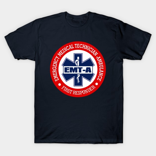 EMT-A (Emergency Medical Technician -Ambulance) T-Shirt by grayrider